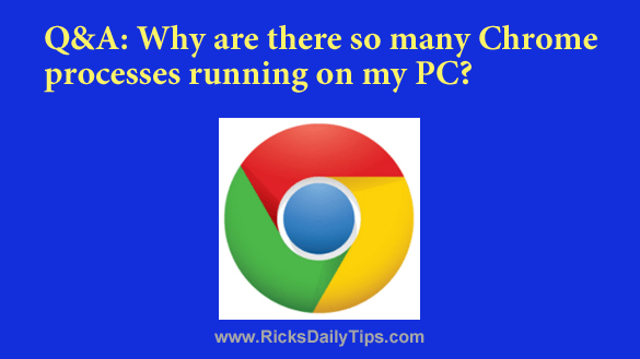 Fem Ægte Produktionscenter Q&A: Why are there so many Chrome processes running on my PC?
