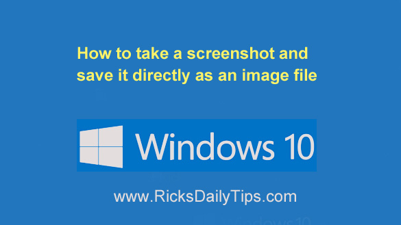 How To Take A Screenshot And Save It Directly As An Image File How To Take A Screenshot And Save It Directly As An Image File