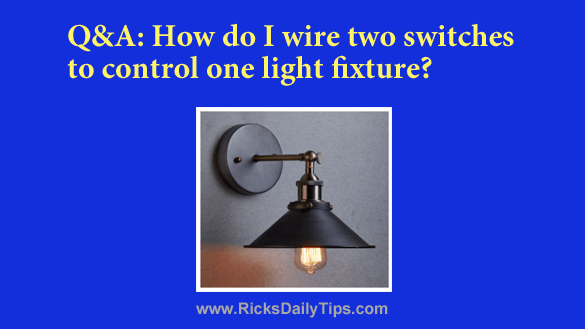 How Do I Wire Two Switches To Control