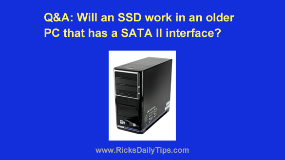 Q&A: Will an SSD work an computer that a SATA II interface?