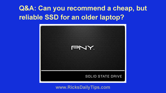 tæppe Landmand en milliard Q&A: Can you recommend a cheap, but reliable SSD for an older laptop?