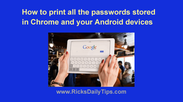 How to print all the passwords Google is storing for you