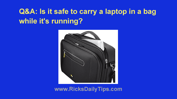 Q A Is It Safe To Carry A Laptop In A Bag While It s Running q-a-is-it-safe-to-carry-a-laptop-in-a-bag-while-it-s-running