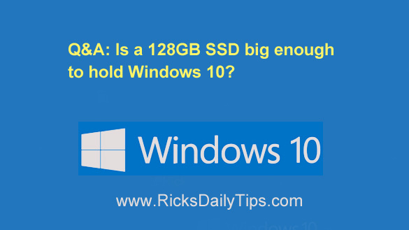 kontakt Egnet uheldigvis Q&A: Is a 128GB SSD big enough to hold Windows 10?