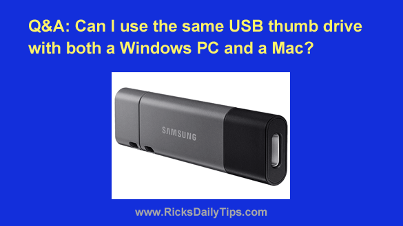 Svane Afvigelse høflighed Q&A: Can you use the same USB thumb drive with both Windows PCs and Macs?