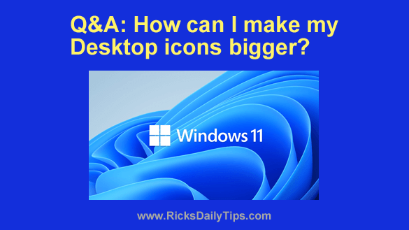 Q A How Can I Make My Desktop Icons Bigger 