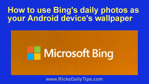 How to use Bing's daily photos as your Android device's wallpaper